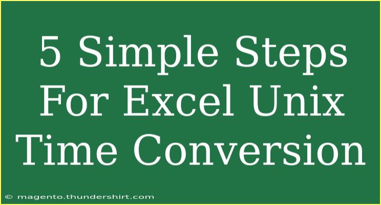 5 Simple Steps For Excel Unix Time Conversion