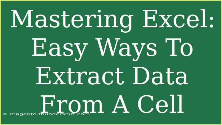 Mastering Excel: Easy Ways To Extract Data From A Cell