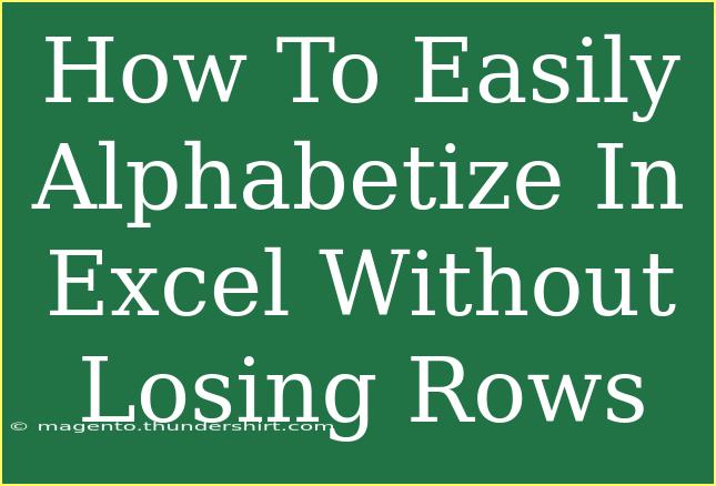 How To Easily Alphabetize In Excel Without Losing Rows