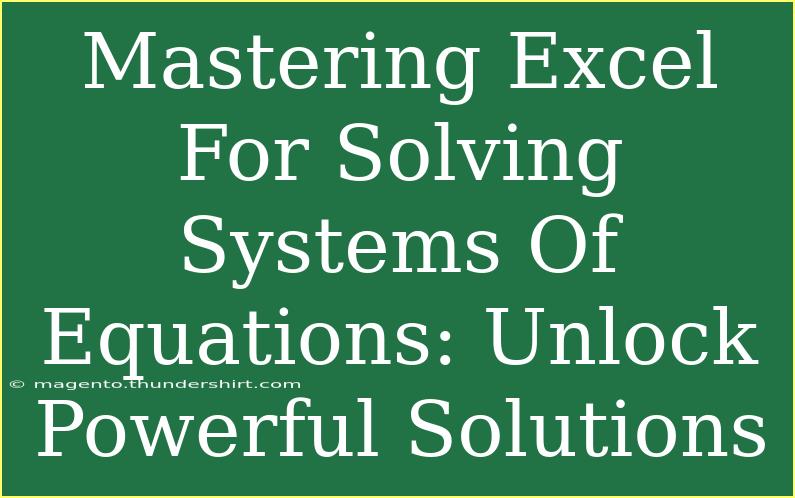 Mastering Excel For Solving Systems Of Equations: Unlock Powerful Solutions