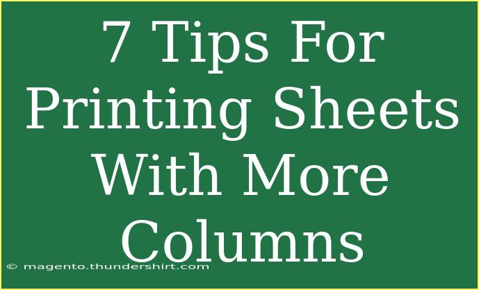 7 Tips For Printing Sheets With More Columns