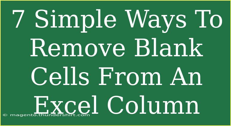 7 Simple Ways To Remove Blank Cells From An Excel Column