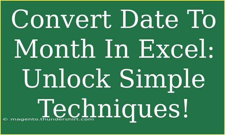 Convert Date To Month In Excel: Unlock Simple Techniques!