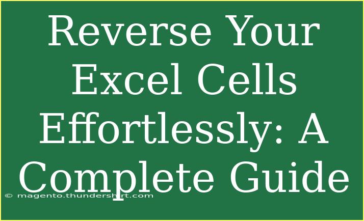 Reverse Your Excel Cells Effortlessly: A Complete Guide