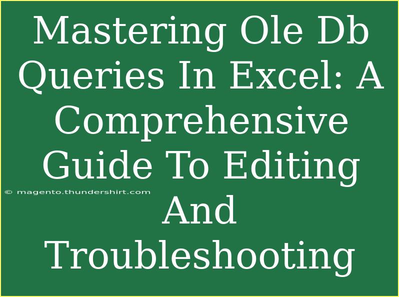 Mastering Ole Db Queries In Excel: A Comprehensive Guide To Editing And Troubleshooting