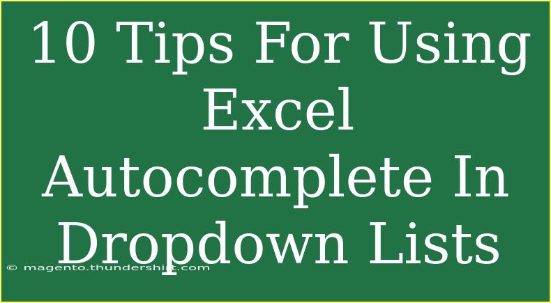 10 Tips For Using Excel Autocomplete In Dropdown Lists