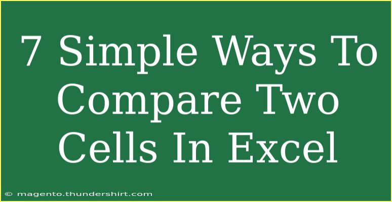 7 Simple Ways To Compare Two Cells In Excel