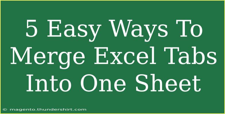 5 Easy Ways To Merge Excel Tabs Into One Sheet