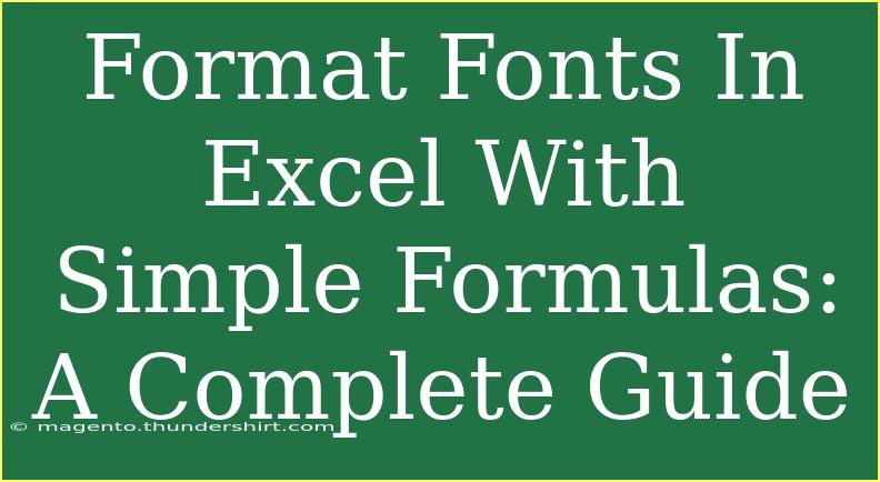 Format Fonts In Excel With Simple Formulas: A Complete Guide