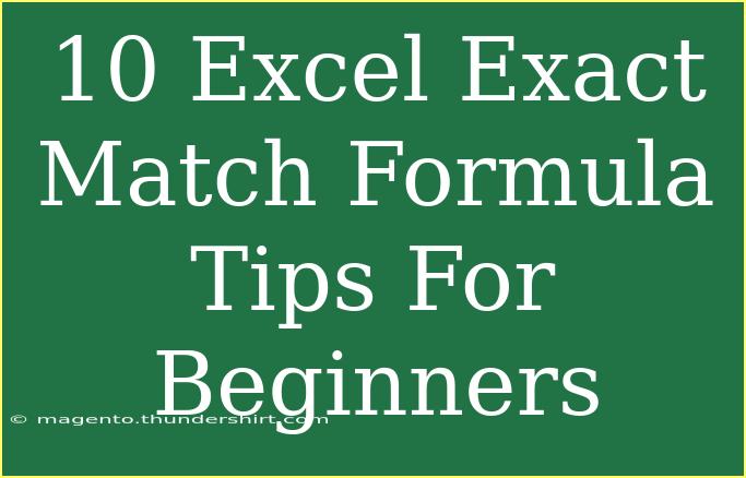 10 Excel Exact Match Formula Tips For Beginners