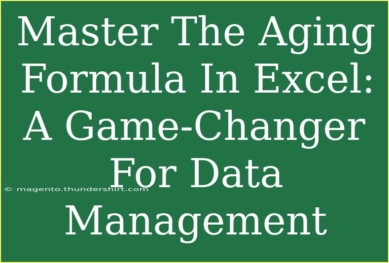 Master The Aging Formula In Excel: A Game-Changer For Data Management