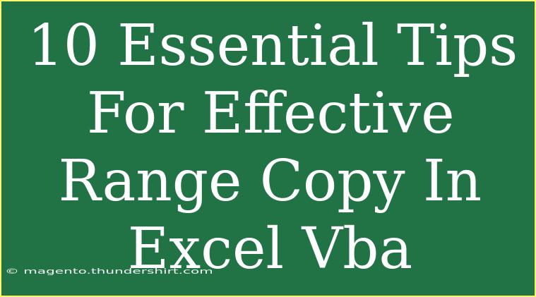 10 Essential Tips For Effective Range Copy In Excel Vba