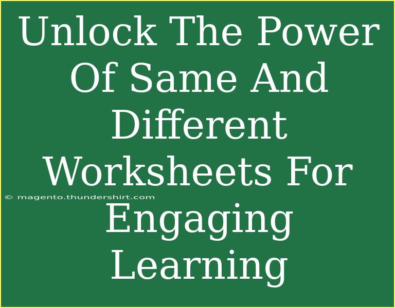 Unlock The Power Of Same And Different Worksheets For Engaging Learning