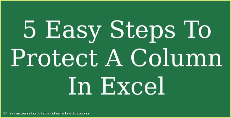 5 Easy Steps To Protect A Column In Excel