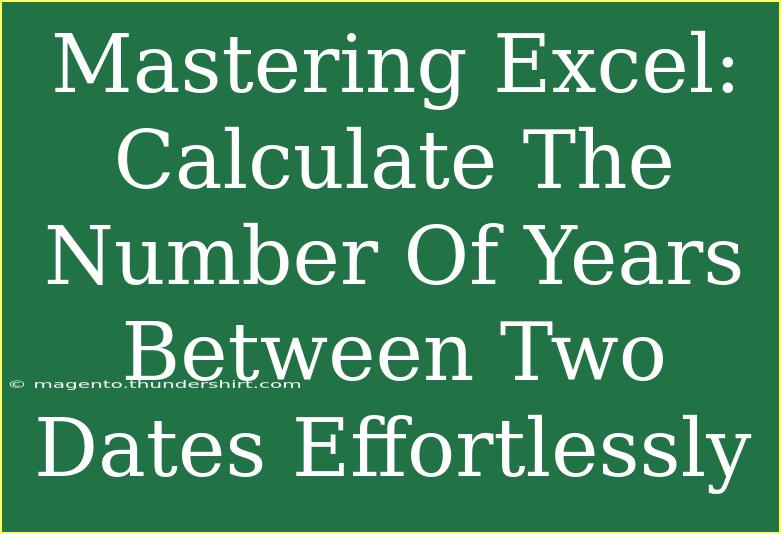 Mastering Excel: Calculate The Number Of Years Between Two Dates Effortlessly