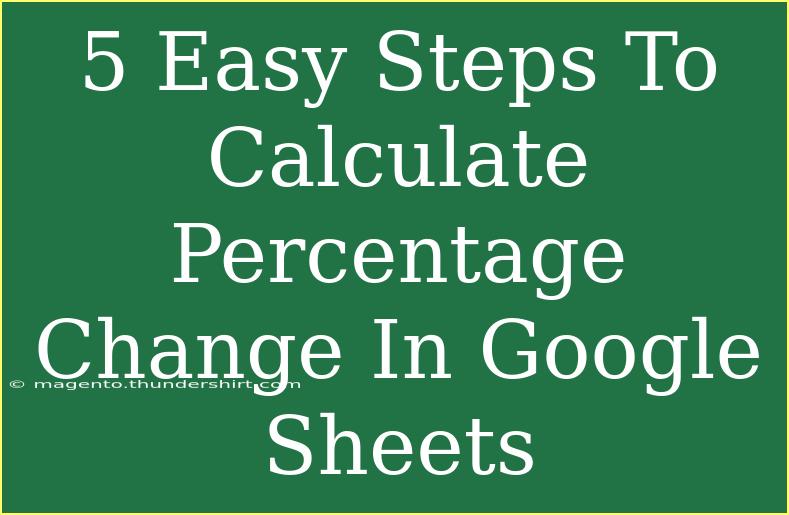 5 Easy Steps To Calculate Percentage Change In Google Sheets