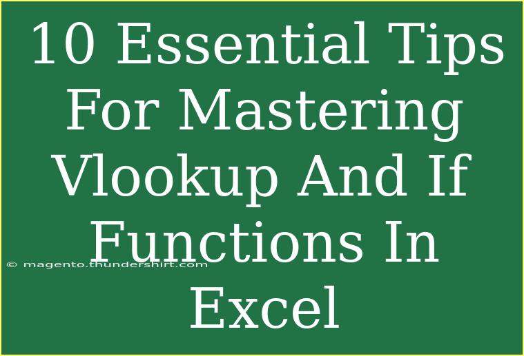 10 Essential Tips For Mastering Vlookup And If Functions In Excel