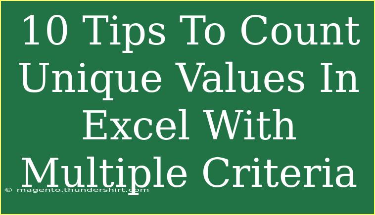 10 Tips To Count Unique Values In Excel With Multiple Criteria