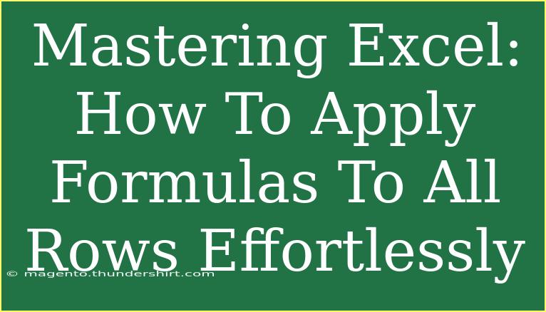 Mastering Excel: How To Apply Formulas To All Rows Effortlessly