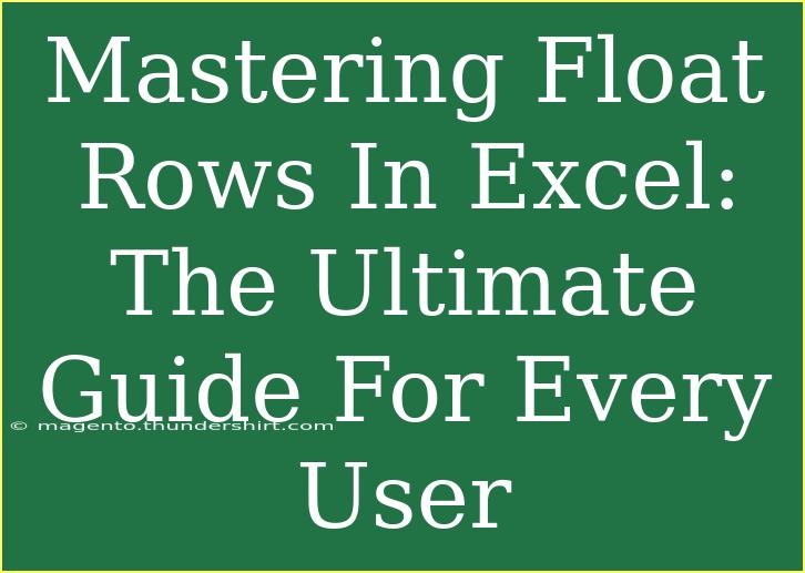 Mastering Float Rows In Excel: The Ultimate Guide For Every User