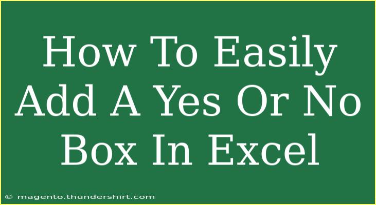 How To Easily Add A Yes Or No Box In Excel