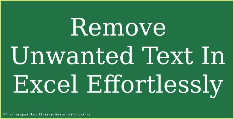 Remove Unwanted Text In Excel Effortlessly