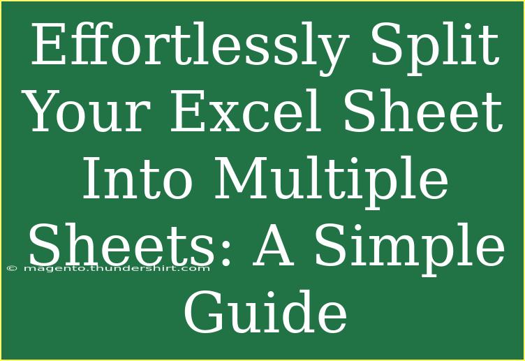 Effortlessly Split Your Excel Sheet Into Multiple Sheets: A Simple Guide