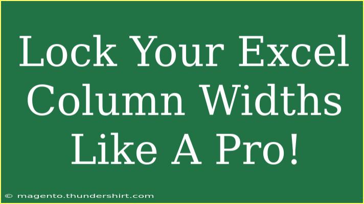 Lock Your Excel Column Widths Like A Pro!