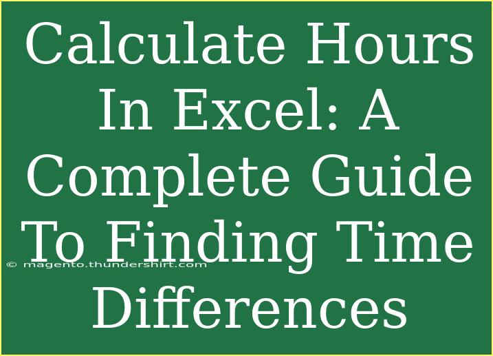 Calculate Hours In Excel: A Complete Guide To Finding Time Differences