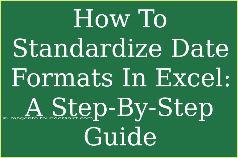 How To Standardize Date Formats In Excel: A Step-By-Step Guide