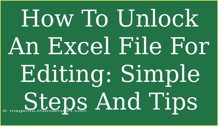 How To Unlock An Excel File For Editing: Simple Steps And Tips