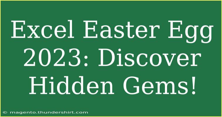 Excel Easter Egg 2023: Discover Hidden Gems!