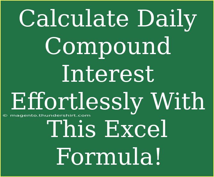 Calculate Daily Compound Interest Effortlessly With This Excel Formula!