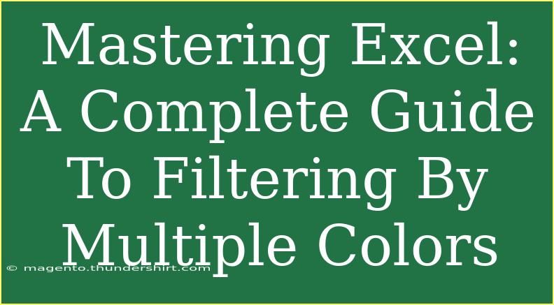 Mastering Excel: A Complete Guide To Filtering By Multiple Colors