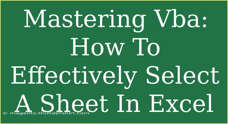 Mastering Vba: How To Effectively Select A Sheet In Excel