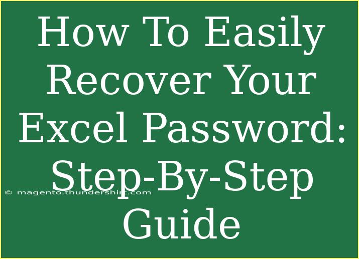 How To Easily Recover Your Excel Password: Step-By-Step Guide