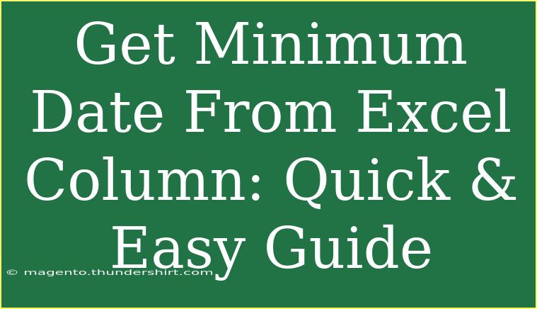 Get Minimum Date From Excel Column: Quick & Easy Guide