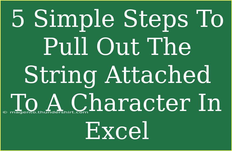 5 Simple Steps To Pull Out The String Attached To A Character In Excel