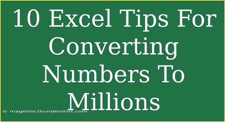 10 Excel Tips For Converting Numbers To Millions