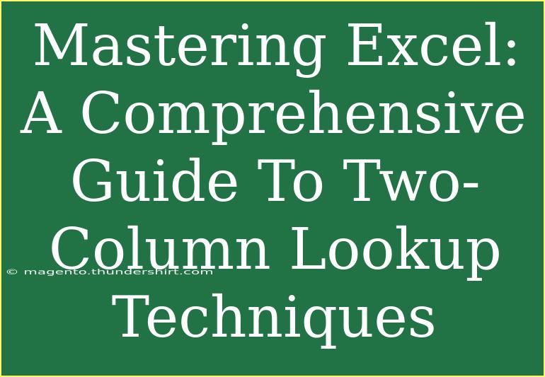 Mastering Excel: A Comprehensive Guide To Two-Column Lookup Techniques