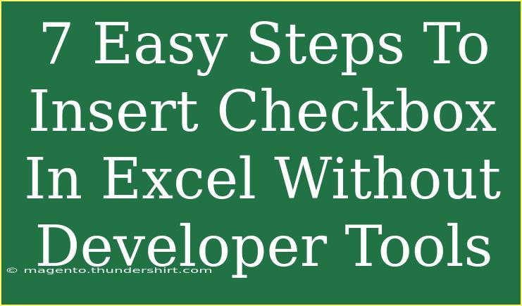 7 Easy Steps To Insert Checkbox In Excel Without Developer Tools