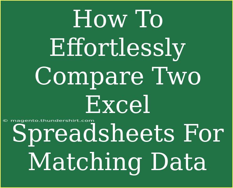 How To Effortlessly Compare Two Excel Spreadsheets For Matching Data