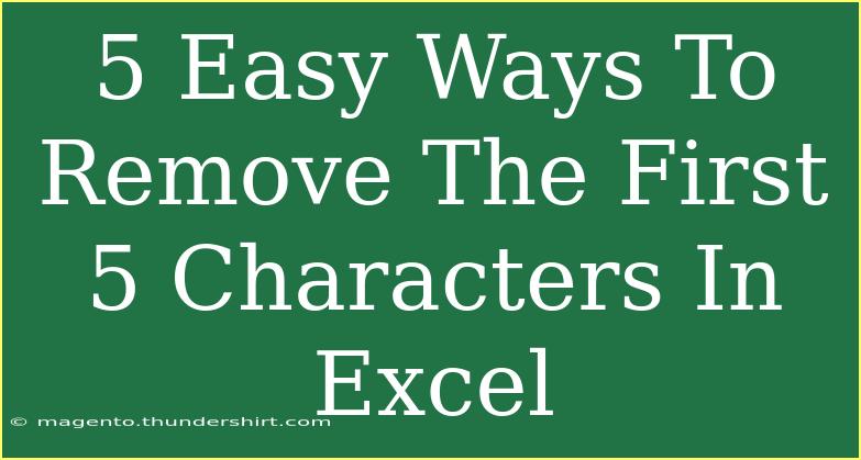 5 Easy Ways To Remove The First 5 Characters In Excel