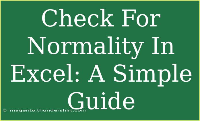 Check For Normality In Excel: A Simple Guide