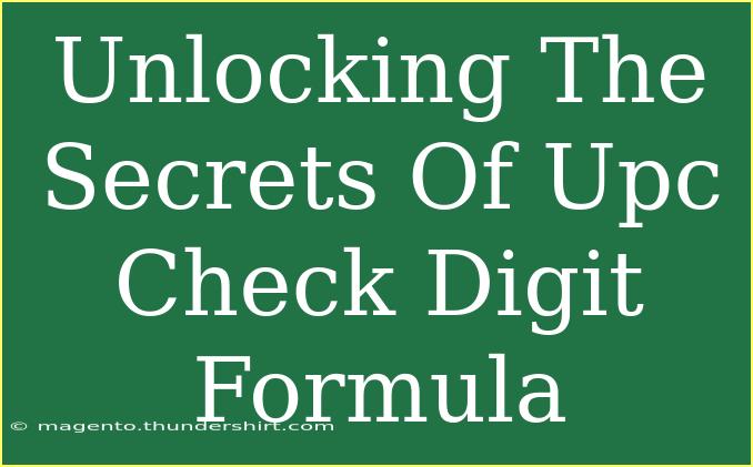 Unlocking The Secrets Of Upc Check Digit Formula