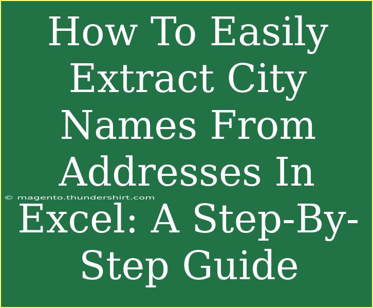 How To Easily Extract City Names From Addresses In Excel: A Step-By-Step Guide