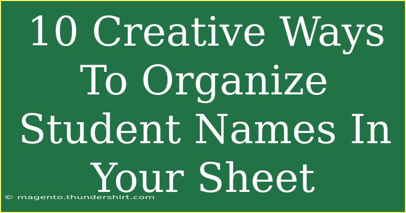 10 Creative Ways To Organize Student Names In Your Sheet