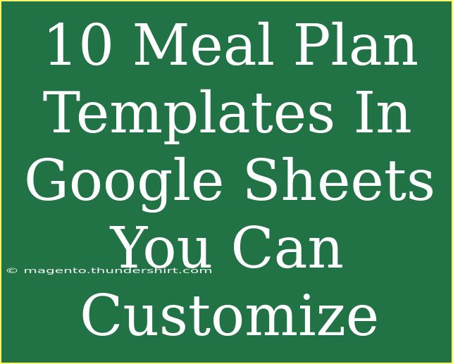 10 Meal Plan Templates In Google Sheets You Can Customize