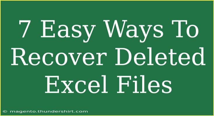 7 Easy Ways To Recover Deleted Excel Files