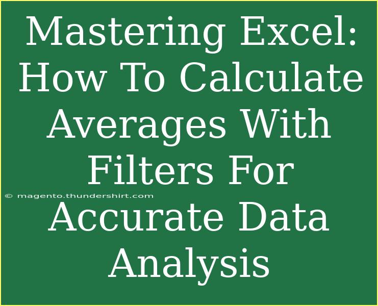 Mastering Excel: How To Calculate Averages With Filters For Accurate Data Analysis